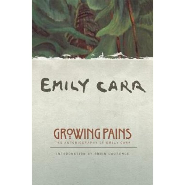 Growing Pains: The Autobiography of Emily Carr, Emily Carr (Author)
