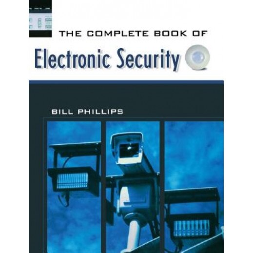 The Complete Book of Electronic Security, Bill Phillips (Author)