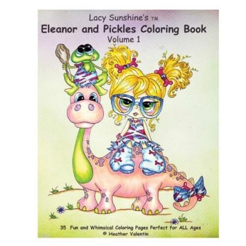 Lacy Sunshine's Eleanor and Pickles Coloring Book: Whimsical Big Eyed Art Froggy Fun, Heather Valentin (Author)