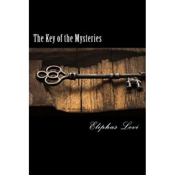 The Key of the Mysteries - Eliphas Levi (Author)