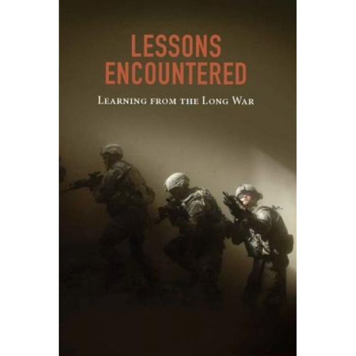 Lessons Encountered: Learning from the Long War, National Defense University Press (Author)