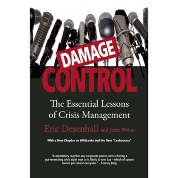 Damage Control: The Essential Lessons of Crisis Management - Eric Dezenhall (Author) Damage Control: The Essential Lessons of Crisis Management - Eric Dezenhall (Author)