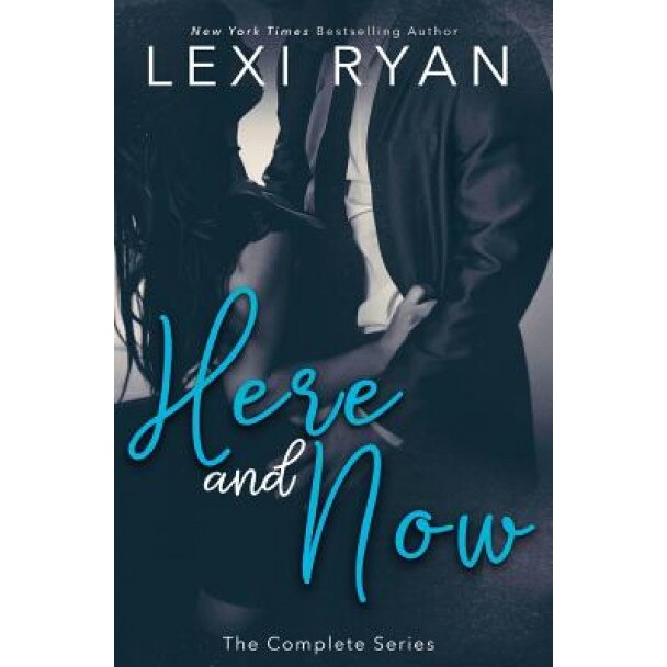 Here and Now: The Complete Series, Lexi Ryan (Author)