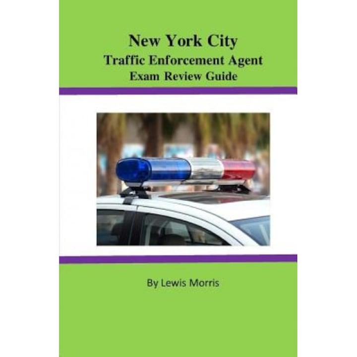New York City Traffic Enforcement Agent Exam Review Guide, Lewis Morris (Author)