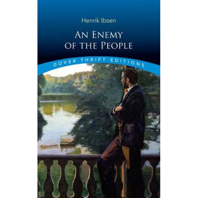 An Enemy of the People, Henrik Johan Ibsen, IBSEN