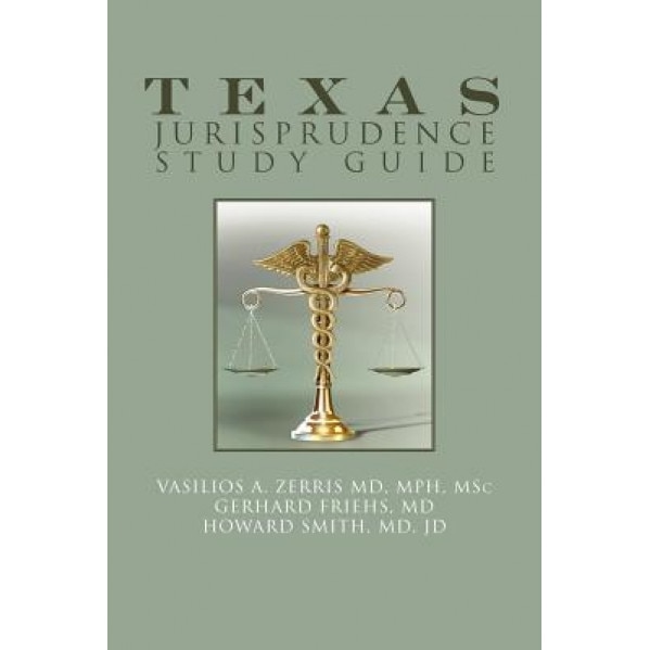 Texas Jurisprudence Study Guide, Vasilios A. Zerris MD Mph Msc (Author)
