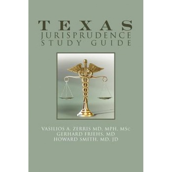 Texas Jurisprudence Study Guide, Vasilios A. Zerris MD Mph Msc (Author) Texas Jurisprudence Study Guide, Vasilios A. Zerris MD Mph Msc (Author)