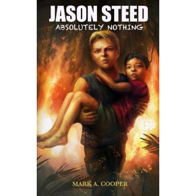Jason Steed Absolutely Nothing, Mark a. Cooper (Author)
