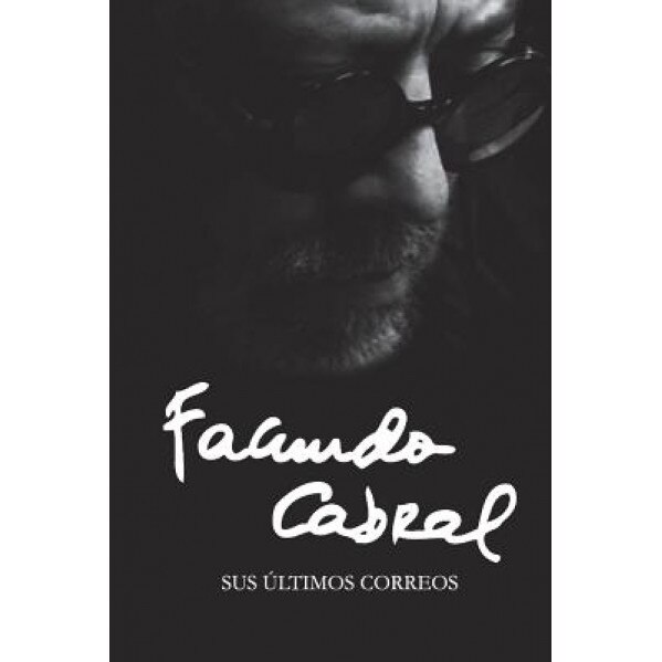 Facundo Cabral: Sus Ultimos Correos, Facundo Cabral (Author)