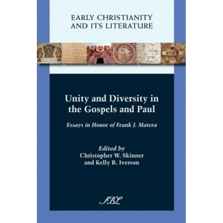 Unity and Diversity in the Gospels and Paul, Christopher W. Skinner (Editor)