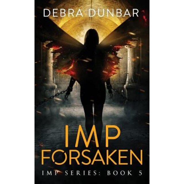 Imp Forsaken, Debra Dunbar (Author)