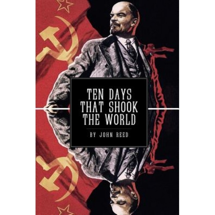 Ten Days That Shook the World, John Reed (Author)