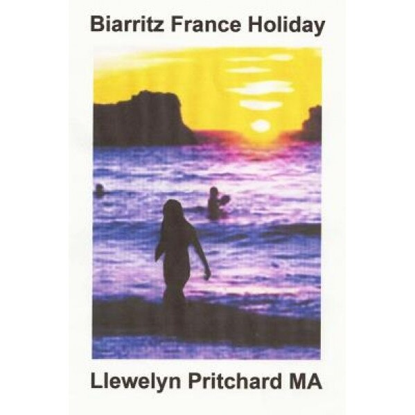 Biarritz France Holiday, Llewelyn Pritchard (Author)