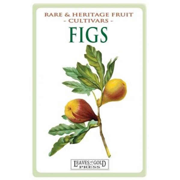 Figs: Rare and Heritage Fruit Cultivars #13, C. Thornton (Author)