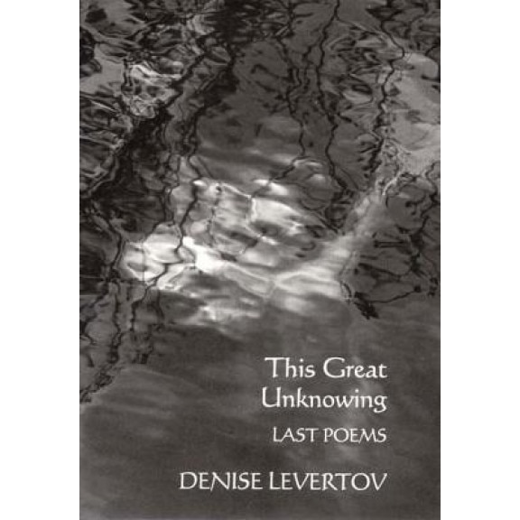 This Great Unknowing: Last Poems, Denise Levertov (Author)