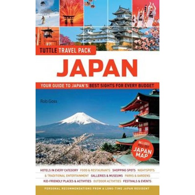Japan Tuttle Travel Pack: Your Guide to Japan's Best Sights for Every Budget, Rob Goss (Author)
