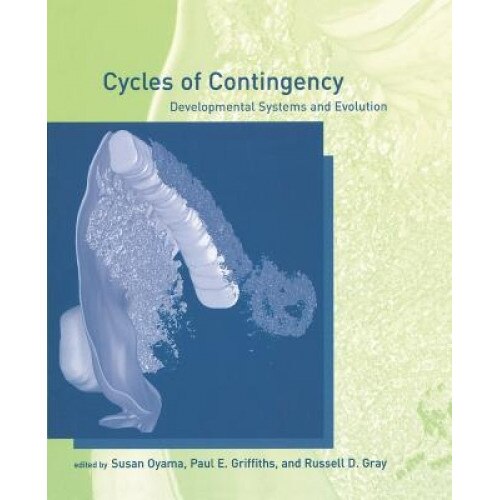 Cycles of Contingency: Developmental Systems and Evolution - Susan Oyama (Editor)