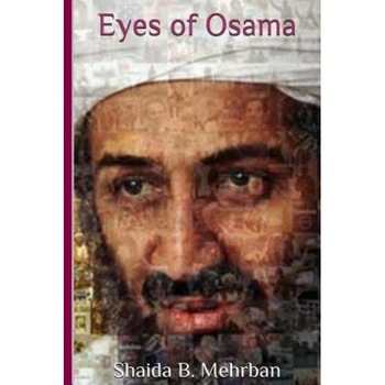 Eyes of Osama, Shaida B. Mehrban (Author) Eyes of Osama, Shaida B. Mehrban (Author)