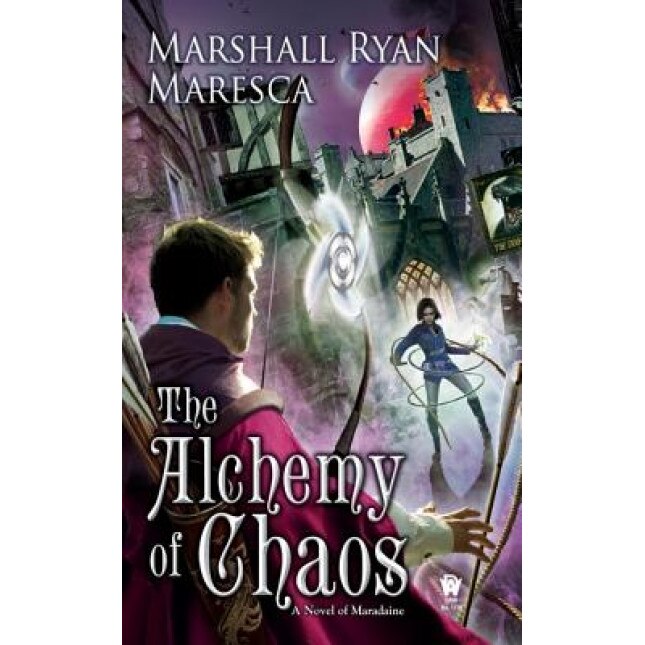The Alchemy of Chaos: A Novel of Maradaine, Marshall Ryan Maresca (Author)