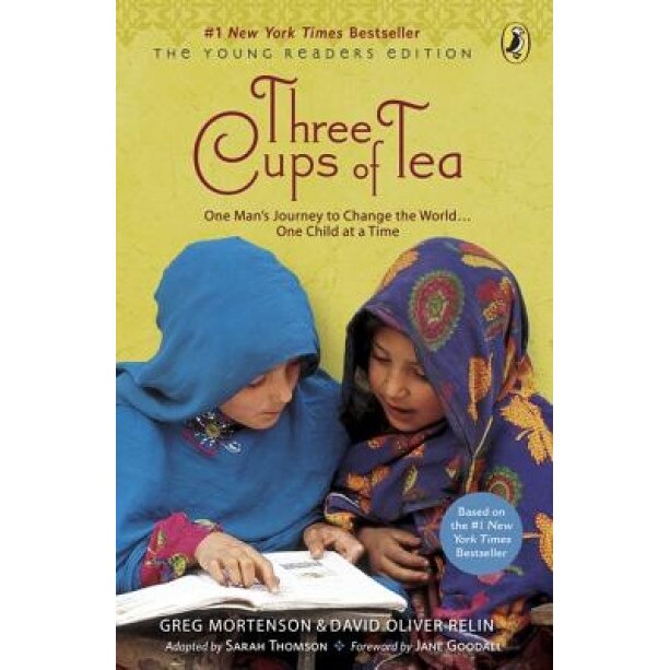 Three Cups of Tea: One Man's Journey to Change the World... One Child at a Time, Greg Mortenson, David Oliver Relin