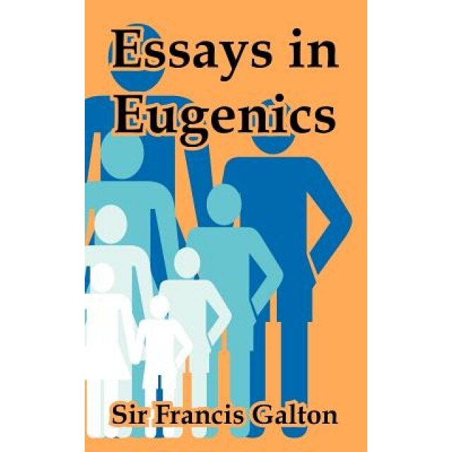 Essays in Eugenics, Sir Francis Galton (Author)