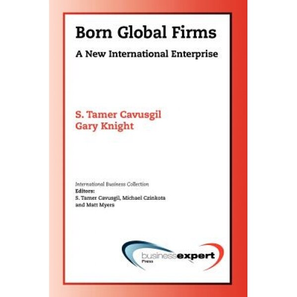 Born Global Firms: A New International Enterprise - Gary Knight (Author)
