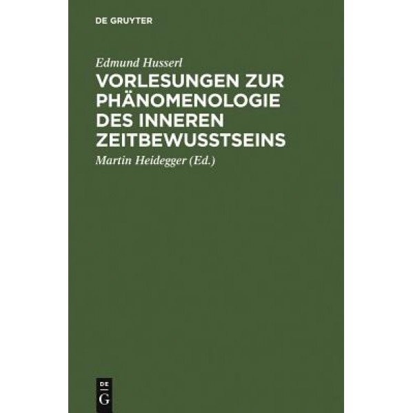 Vorlesungen Zur Phanomenologie Des Inneren Zeitbewubtseins, Edmund Husserl (Author)