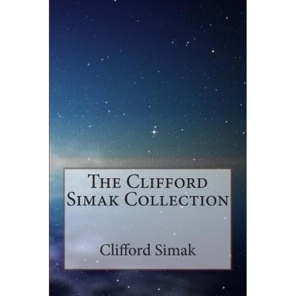 The Clifford Simak Collection, Clifford Simak (Author)