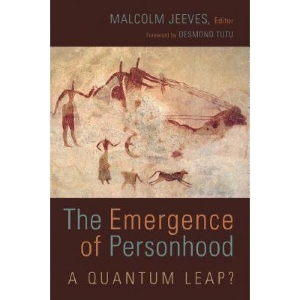 The Emergence of Personhood: A Quantum Leap?, Malcolm Jeeves (Editor)