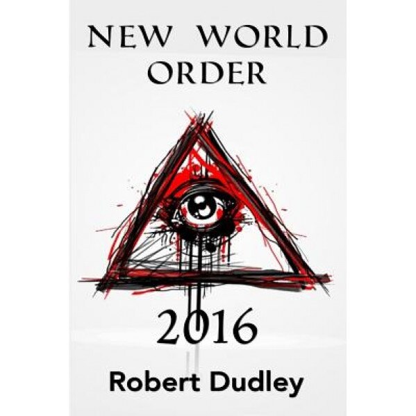 New World Order 2016, Robert Dudley (Author)