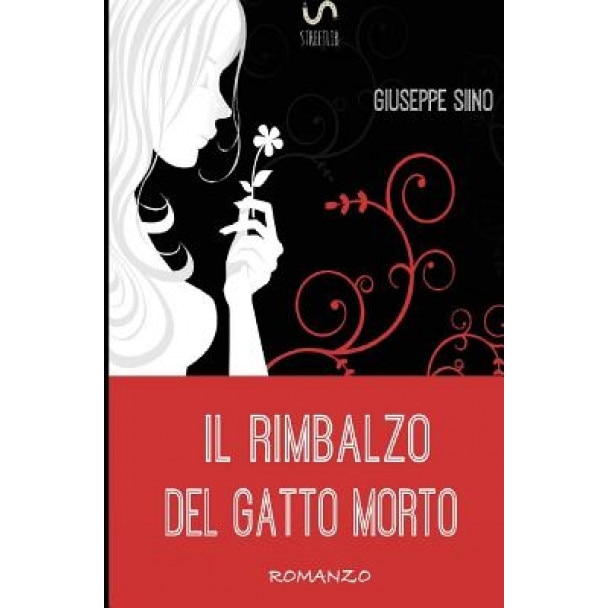 Il Rimbalzo del Gatto Morto, Giuseppe Siino (Author)