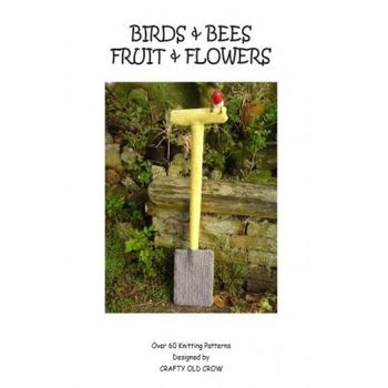 Birds & Bees, Fruit & Flowers: Over 60 Knitting Patterns by Crafty Old Crow: Birds & Bees, Fruit & Flowers: Over 60 Knitting Patterns by Crafty Old C, Monica Crowe (Author) Birds & Bees, Fruit & Flowers: Over 60 Knitting Patterns by Crafty Old Crow: Birds & Bees, Fruit & Flowers: Over 60 Knitting Patterns by Crafty Old C, Monica Crowe (Author)