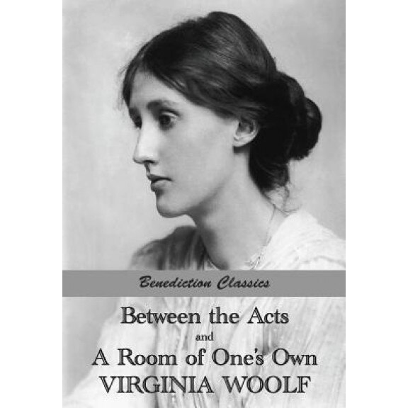 Between the Acts and a Room of One's Own, Virginia Woolf (Author)