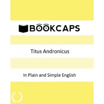 Titus Andronicus in Plain and Simple English: A Modern Translation and the Original Version, William Shakespeare (Author) Titus Andronicus in Plain and Simple English: A Modern Translation and the Original Version, William Shakespeare (Author)