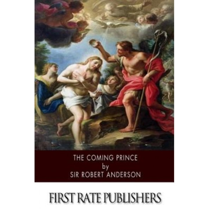 The Coming Prince, Sir Robert Anderson (Author)