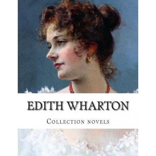 Edith Wharton, Collection Novels, Edith Wharton (Author)