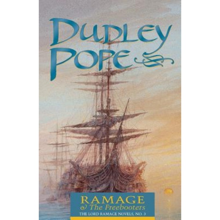 Ramage & the Freebooters: The Lord Ramage Novels, Vol.3, Dudley Pope
