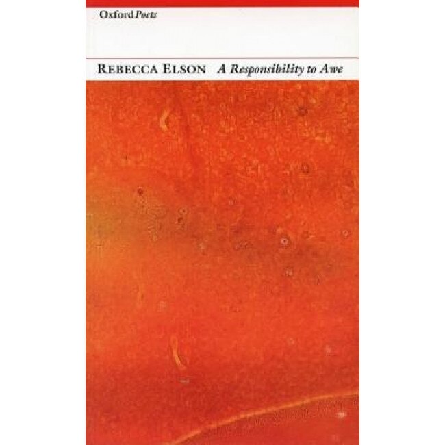 A Responsibility to Awe: Poems, Rebecca Elson (Author)