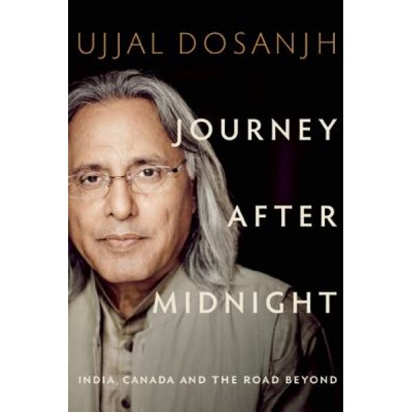 Journey After Midnight: India, Canada and the Road Beyond, Ujjal Dosanjh (Author)