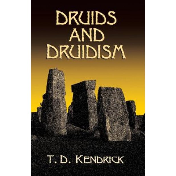 Druids and Druidism - T. D. Kendrick (Author)