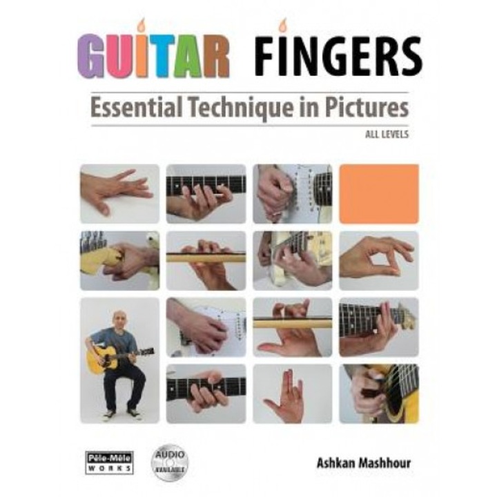 Guitar Fingers: Essential Technique in Pictures, Ashkan Mashhour (Author)