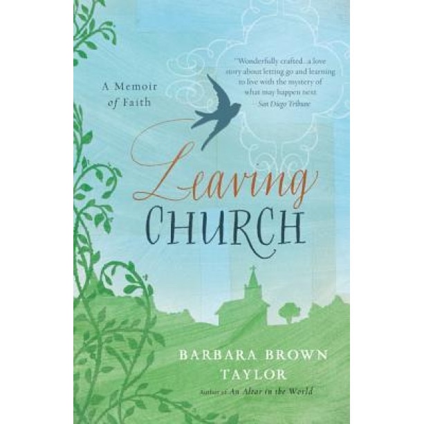Leaving Church: A Memoir of Faith, Barbara Brown Taylor
