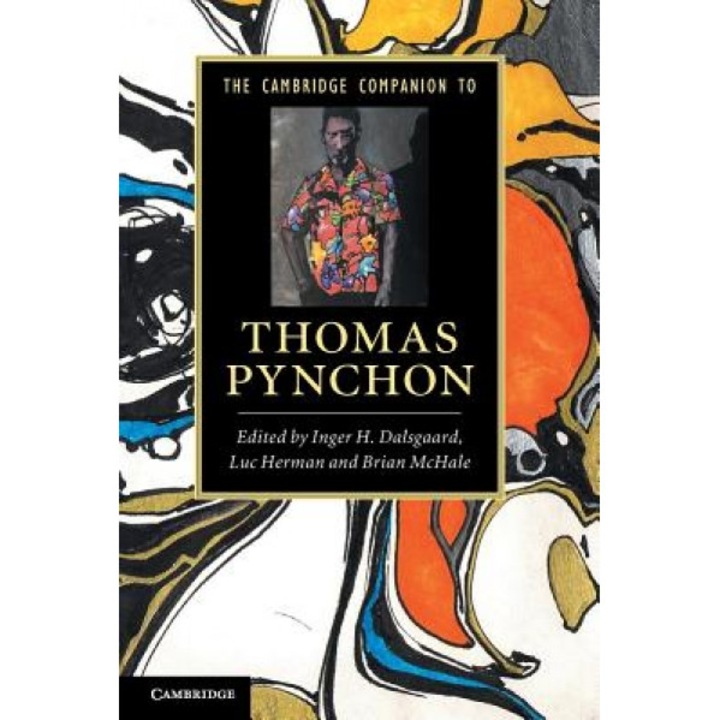 The Cambridge Companion to Thomas Pynchon. Edited by Inger H. Dalsgaard, Luc Herman, Brian McHale, Inger H. Dalsgaard (Author)