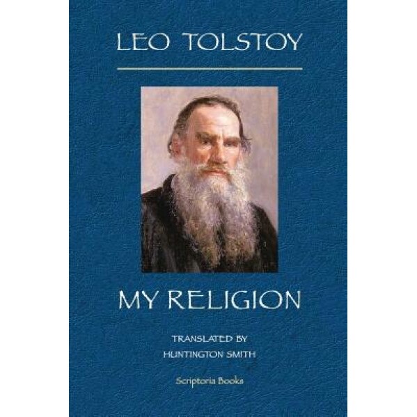 My Religion, Leo Nikolayevich Tolstoy (Author)