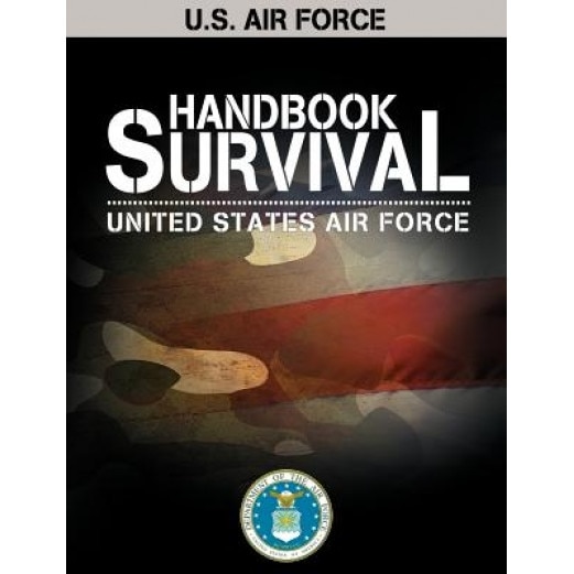 U.S. Air Force Survival Handbook, United States Air Force (Author)