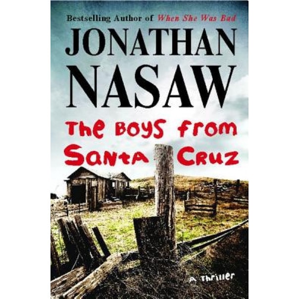 The Boys from Santa Cruz: A Thriller, Jonathan Nasaw (Author)