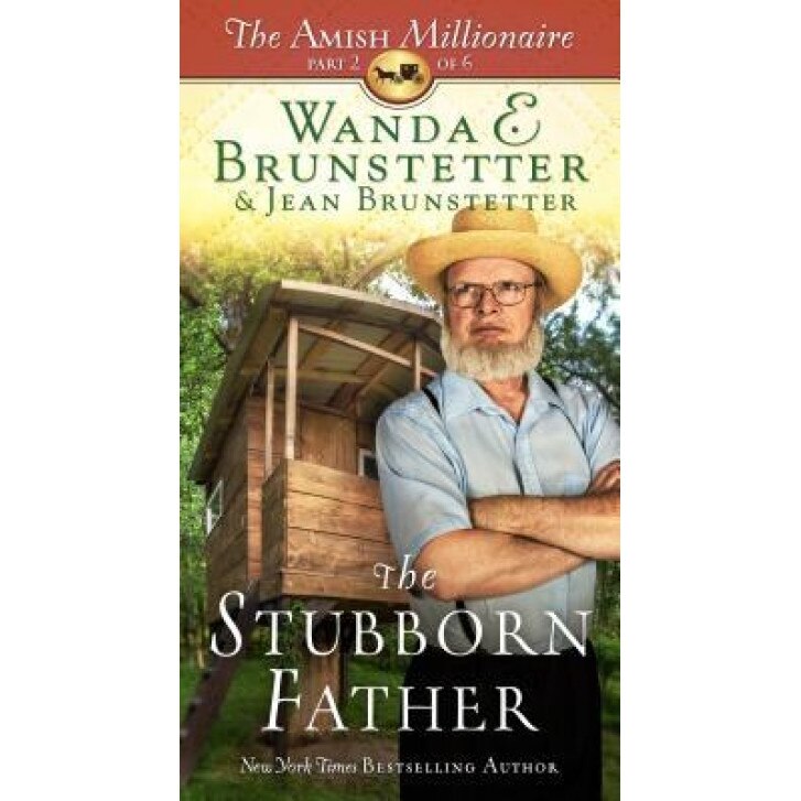 The Stubborn Father: The Amish Millionaire Part 2, Wanda E. Brunstetter (Author)