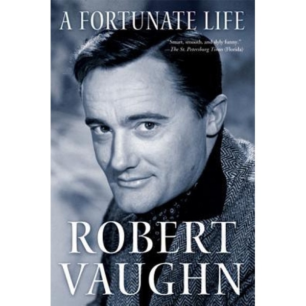 A Fortunate Life, Robert Vaughn (Author)