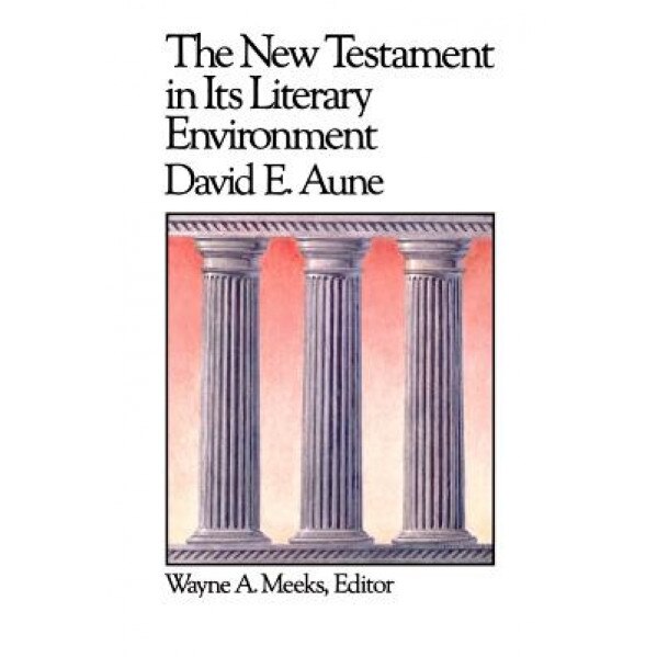 The New Testament in Its Literary Environment, David E. Aune (Author)