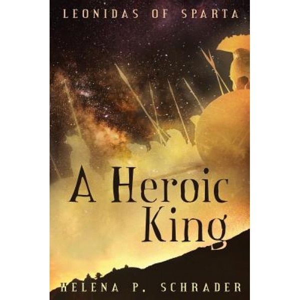 Leonidas of Sparta: A Heroic King, Helena P. Schrader (Author)